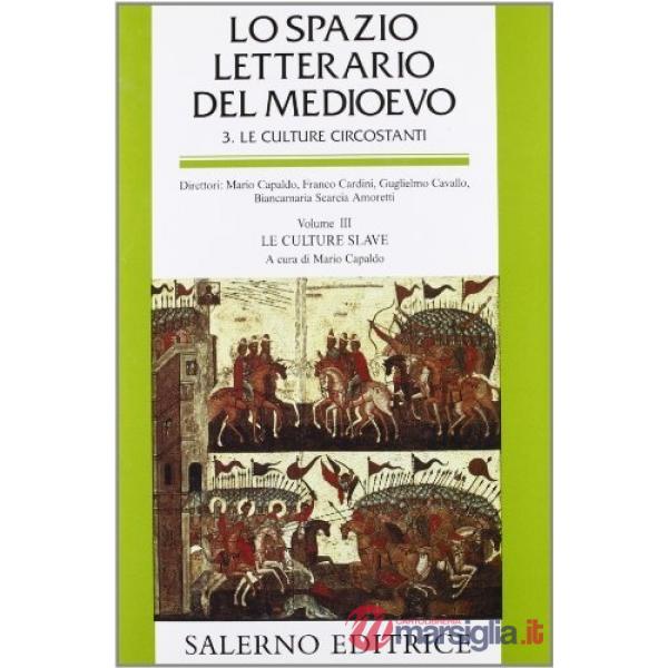 Spazio letterario del Medioevo. Le culture circostanti (Lo). Vol. 3: Le culture slave