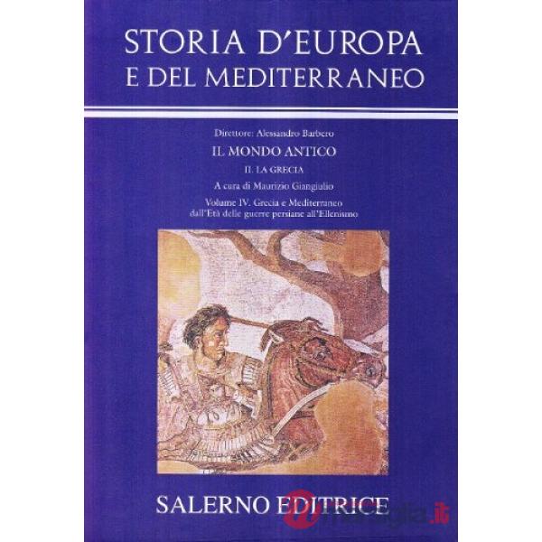 Storia d'Europa e del Mediterraneo. Vol. 4: Grecia e Mediterraneo dall'età delle guerre persiane all'ellenismo