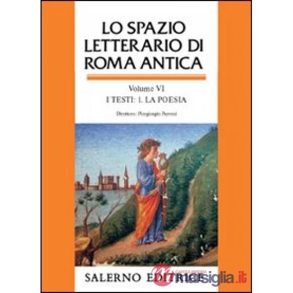 Spazio letterario di Roma antica (Lo). Vol. 6/1: I testi. La poesia