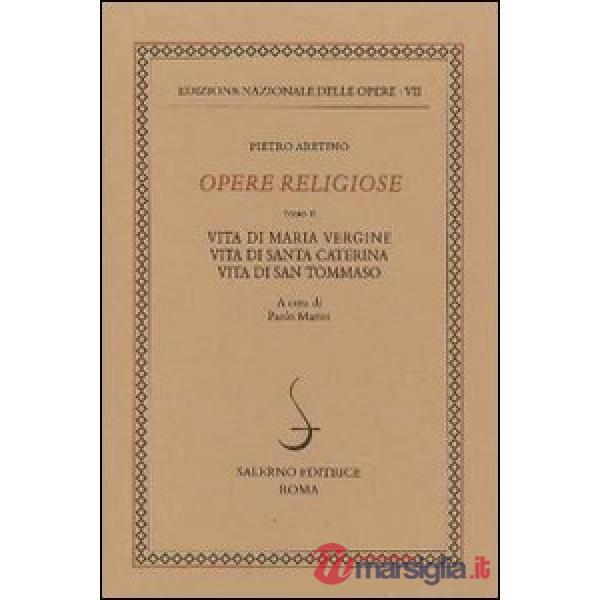 Opere religiose: Vita di Maria Vergine-Vita di Santa Caterina-Vita di Tommaso d'