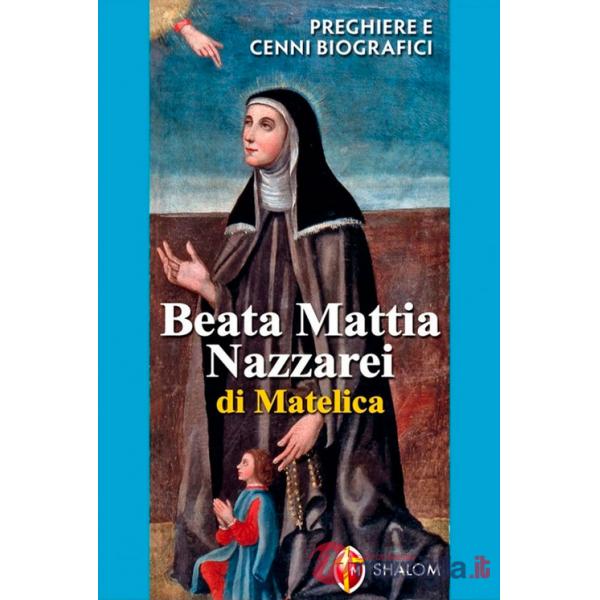 Beata Mattia Nazzarei. Preghiere e cenni biografici