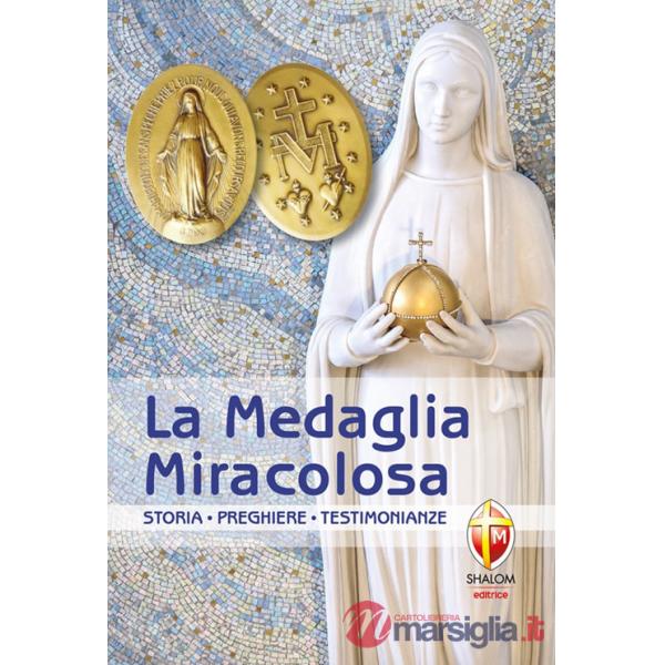 Medaglia miracolosa. Storia, Preghiere, Testimonianze (La)