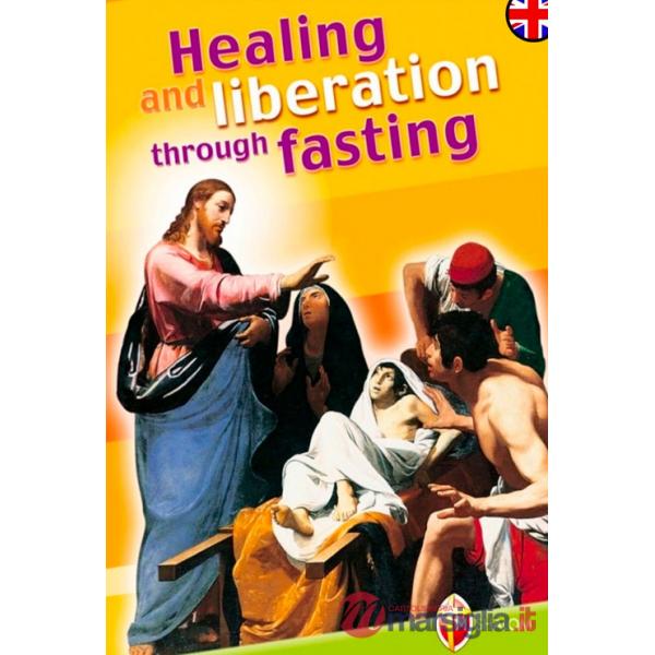 Healing and liberation through fasting. Ediz. inglese