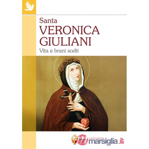 Santa Veronica Giuliani. Vita e brani scelti