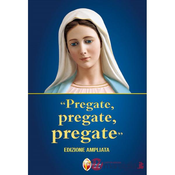 «Pregate, pregate, pregate». Ediz. ampliata