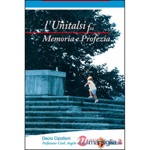 Unitalsi fra memoria e profezia (L')