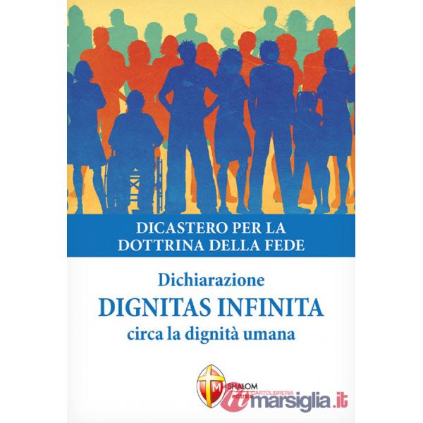 Dignitas infinita. Dichiarazione circa la dignità umana