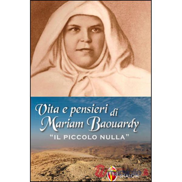 Vita e pensieri di Mariam Baouardy «il piccolo nulla»