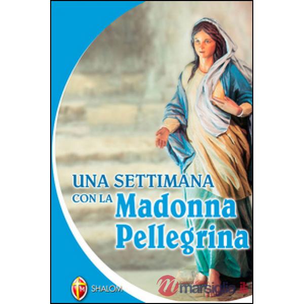 Settimana con la Madonna Pellegrina (Una)