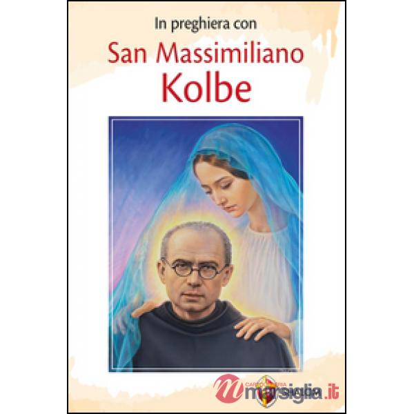 In preghiera con san Massimiliano Kolbe