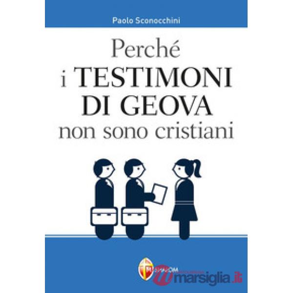 Perché i Testimoni di Geova non sono cristiani