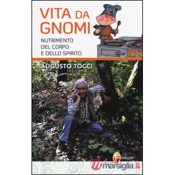 Vita da gnomi. Nutrimento del corpo e dello spirito