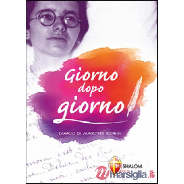 Giorno dopo gionro. Dal diario di Marthe Robin