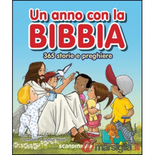 Anno con la Bibbia. 365 storie e preghiere. Ediz. illustrata (Un)