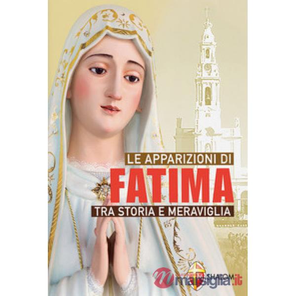Apparizioni di Fatima tra storia e meraviglia (Le)