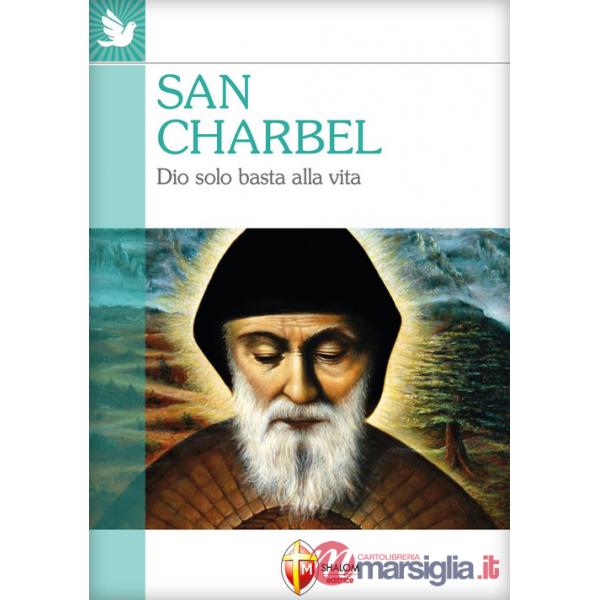 San Charbel. Dio solo basta alla vita
