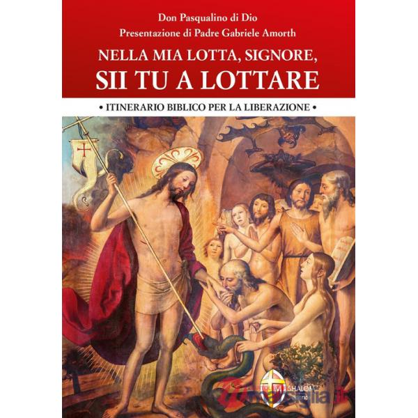 Nella mia lotta, Signore, sii tu a lottare. Itinerario biblico per la liberazione