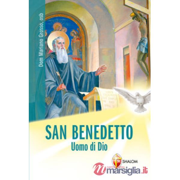 San Benedetto. Uomo di Dio