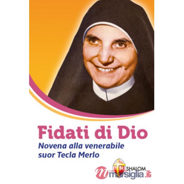 Fidati di Dio. Novena alla venerabile suor Tecla Merlo