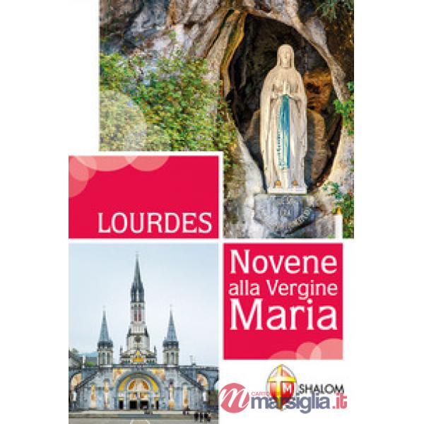Lourdes. Novene alla Vergine Maria