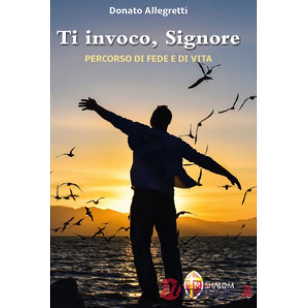 Ti invoco Signore. Percorso di fede e di vita
