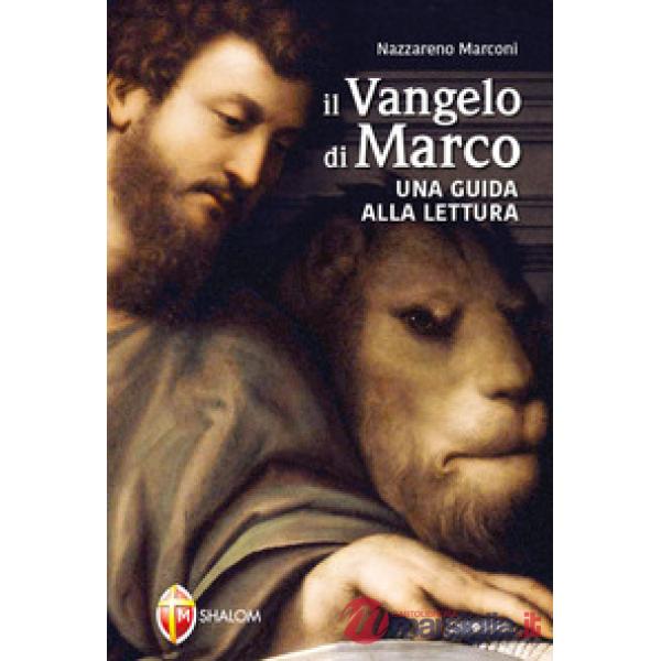 Vangelo di Marco. Una guida alla lettura (Il)