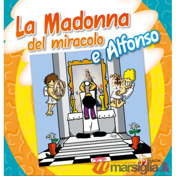Madonna del miracolo e Alfonso. Ediz. a colori