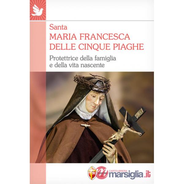 Santa Maria Francesca delle cinque piaghe. Protettrice della famiglia e della vita nascente