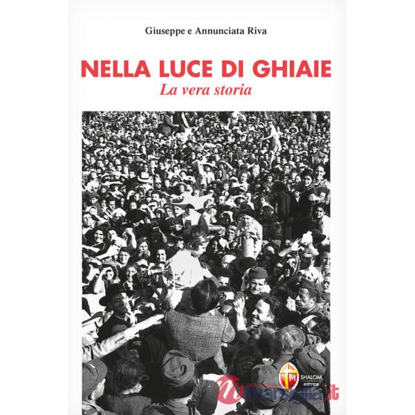 Nella luce di Ghiaie. La vera storia