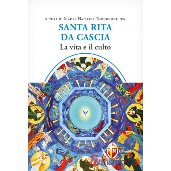 Santa Rita da Cascia. La vita e il culto