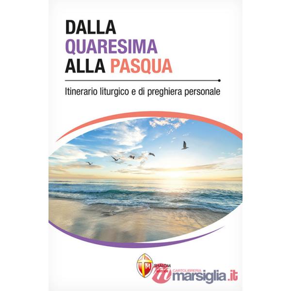 Dalla Quaresima alla Pasqua. Itinerario liturgico e di preghiera personale