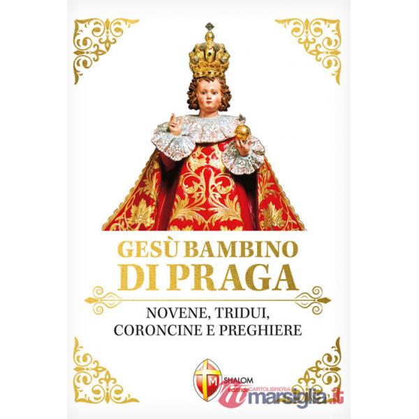 Gesù Bambino di Praga. Novene, tridui, coroncine e preghiere