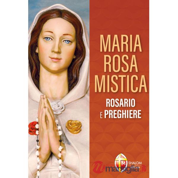 Maria Rosa Mistica. Rosario e preghiere