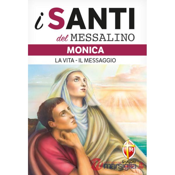 Monica. La vita, il messaggio