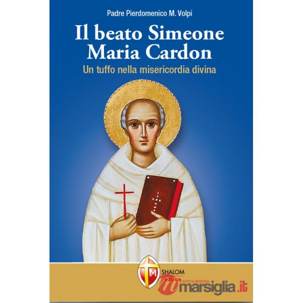 Beato Simeone Maria Cardon. Un tuffo nella misericordia divina (Il)