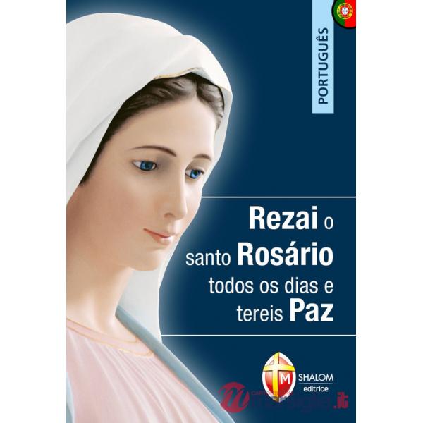 Rezai o santo Rosário todos os dias e tereis paz