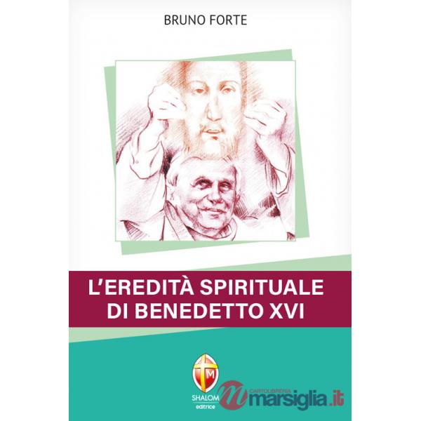 Eredità spirituale di Benedetto XVI (L')