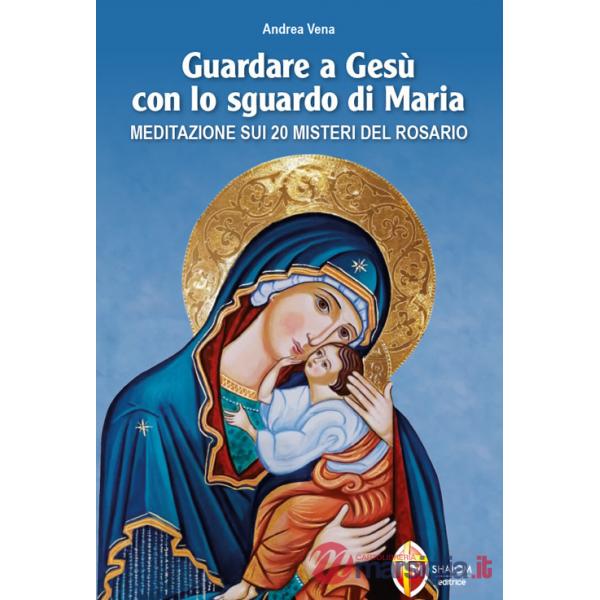 Guardare a Gesù con lo sguardo di Maria