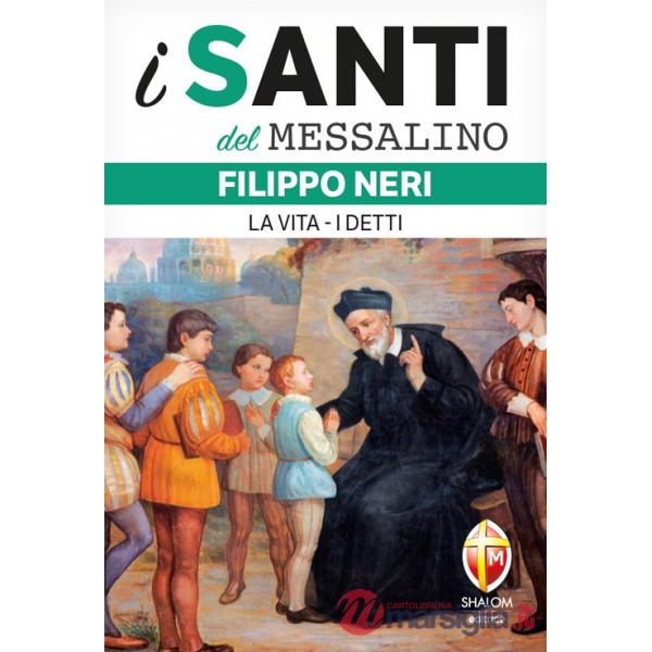 Filippo Neri. La vita. I detti