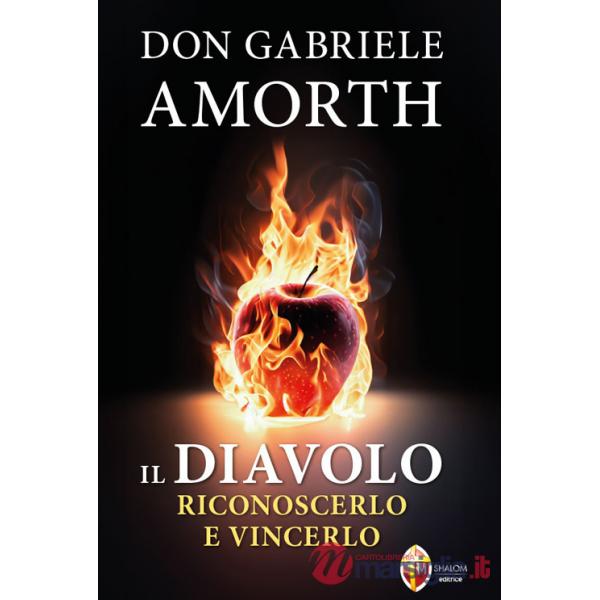 Diavolo. Riconoscerlo e vincerlo (Il)