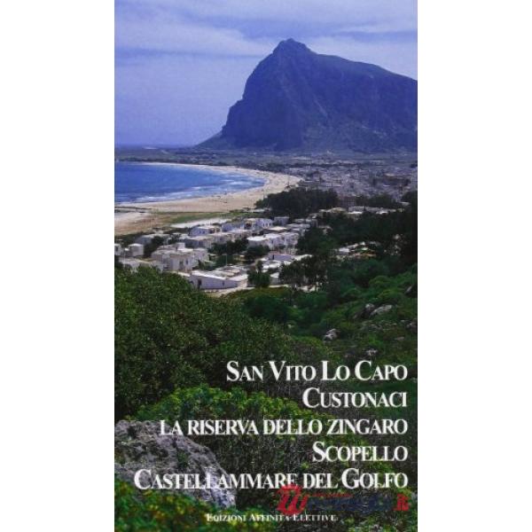 San Vito Lo Capo. Custonaci. La riserva dello Zingoro. Scopello. Castellammare del Golfo