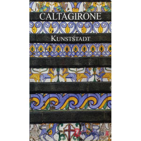 Caltagirone. Die Stadt der Kunst