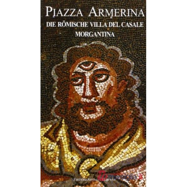 Piazza Armerina. Die Römische villa del Casale, Morgantina