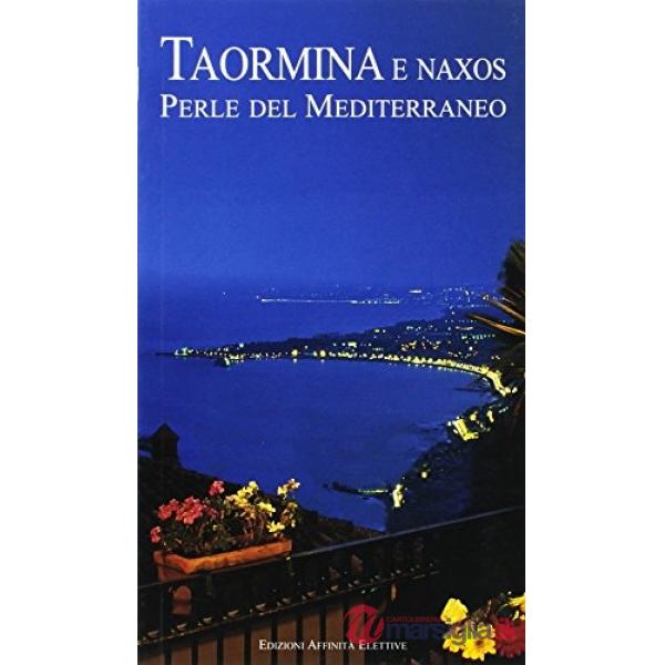 Taormina e Naxos. Perle del Mediterraneo