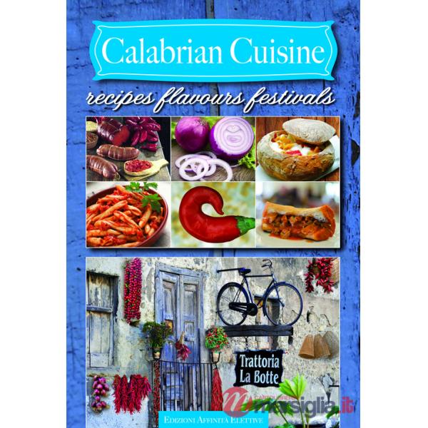 Calabrian cuisine. Recipes flavours festivals