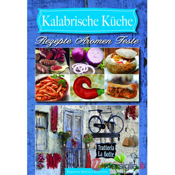 Kalabrische Küche. Rezepte aromen feste