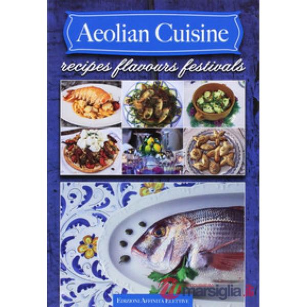 Aeolian cuisine. Recipes flavours festivals