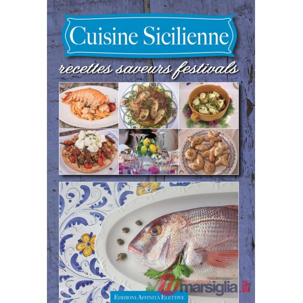 Cuisine sicilienne. Recettes saveurs festivals