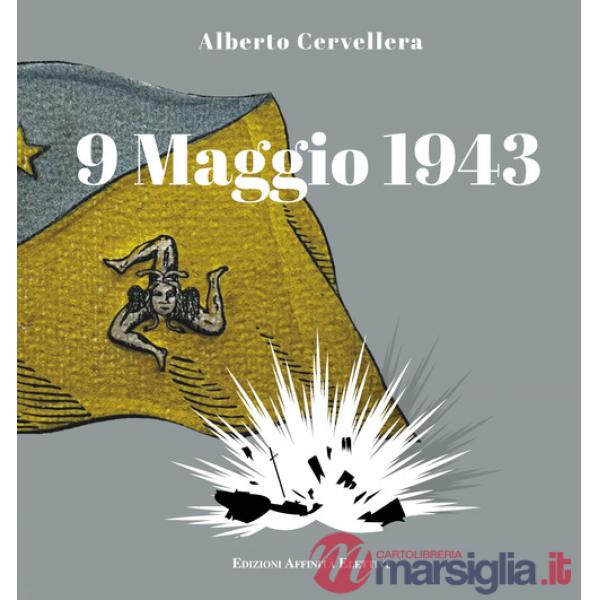 9 maggio 1943. Ediz. illustrata