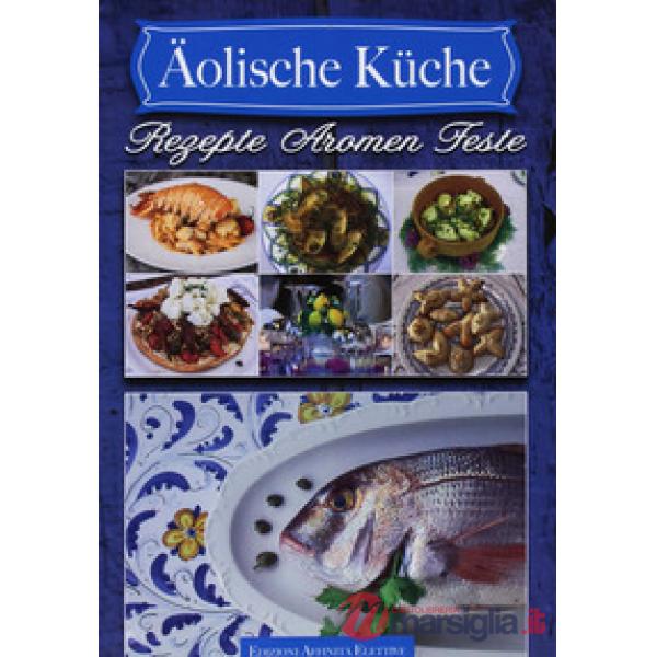 Aolische Küche. Rezepte aromen feste